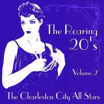 The Roaring 20's, Vol. 2 by Charleston City All Stars