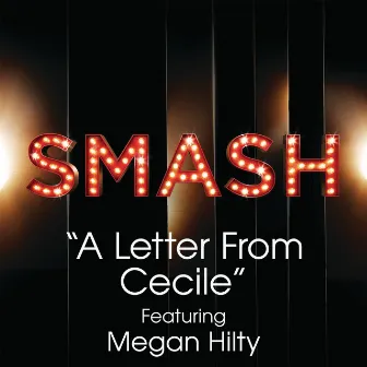 A Letter From Cecile (SMASH Cast Version) (feat. Megan Hilty) by SMASH Cast