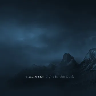 Light in the Dark by Violin Sky