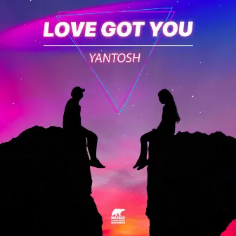 Love Got You by Yantosh