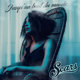 Jusqu'au bout du monde by Scars