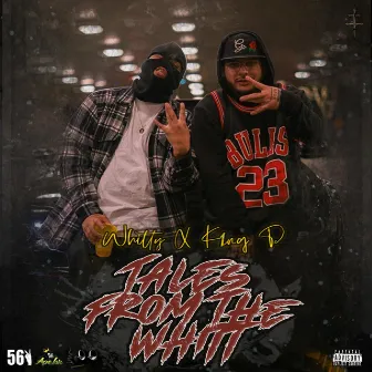 Tales From The Whitt by K1ng D