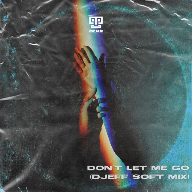 Don't Let Me Go (Djeff Soft Mix)