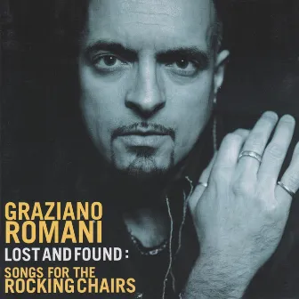 Lost and Found: Songs for the Rocking Chairs by Graziano Romani