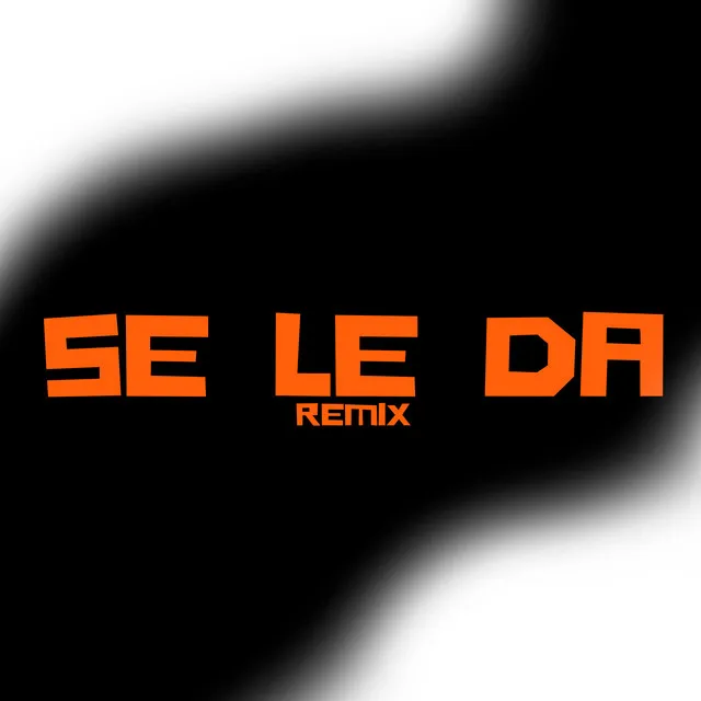 Se Le Da - Remix