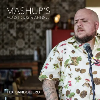 Mashup's, Acústicos e Afins... by Fex Bandollero