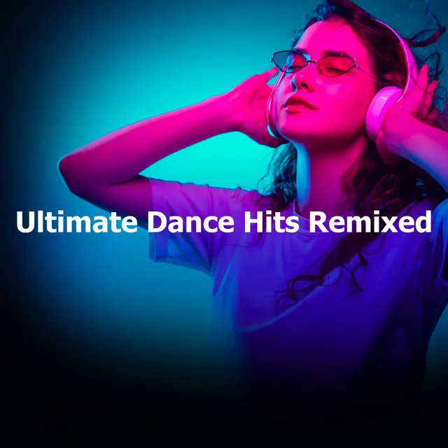 Ultimate Dance Hits Remixed