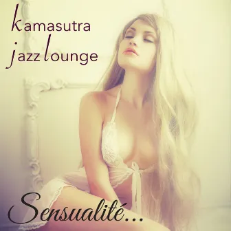 Sensualité kamasutra jazz lounge – Smooth jazz et chill out sensual seduction by Tantrisme Amour