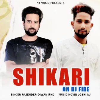 Shikari On DJ Fire by Rajender Diwan RKD