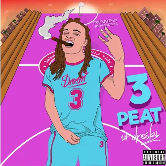 3peat by D.R.O.S.K.I