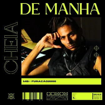 Cheia de Manha by MB