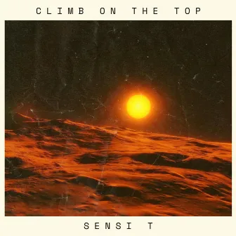 Climb on the Top by Sensi T