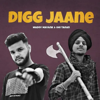 Digg Jaane by Maddy Mayank