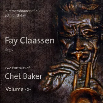 Fay Claassen sings Two Portraits of Chet Baker Vol. 2 by Fay Claassen