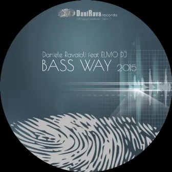 Bass Way (feat. Elmo DJ) [Remix 2015] by Daniele Ravaioli