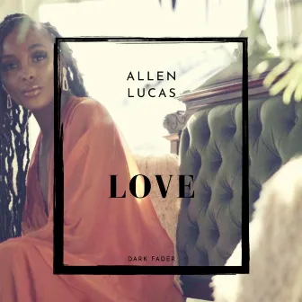 Love ( Single ) by Allen Lucas