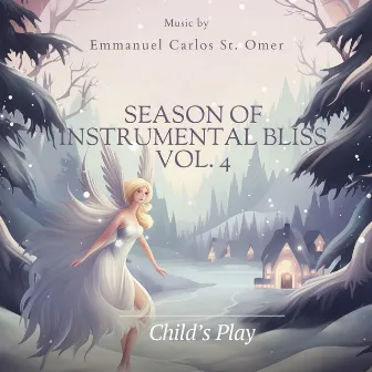 Season of Instrumental Bliss, Vol. 4: Child's Play by Emmanuel Carlos St.Omer