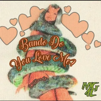 Bando Do You Love Me? by CBandz