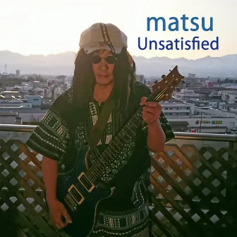 Unsatisfied by matsu