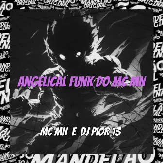 Angelical Funk do Mc Mn by DJ PIOR13