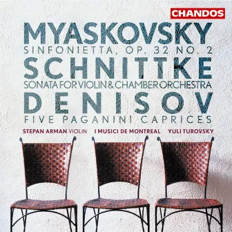 Myakovsky: Sinfonietta - Schnittke: Violin Sonata No. 1 - Denisov: Five Paganini Caprices by Stepan Arman