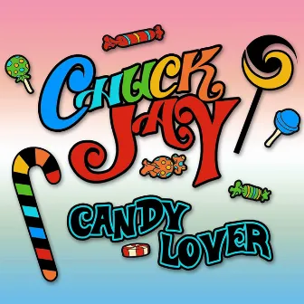 Candy Lover by Chuck Jay