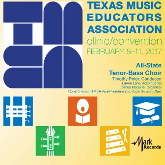 2017 Texas Music Educators Association (TMEA): All-State Tenor-Bass Choir [Live] by Texas All-State Tenor-Bass Choir