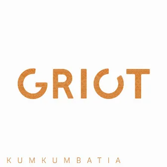 Kumkumbatia by Griot