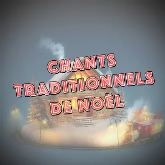 Chants traditionnels de Noël by Les Amis Du Père Noël