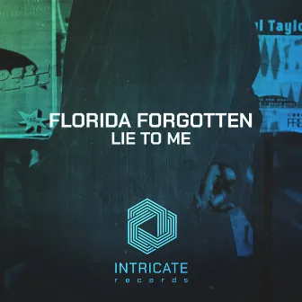 Lie to Me by Florida Forgotten