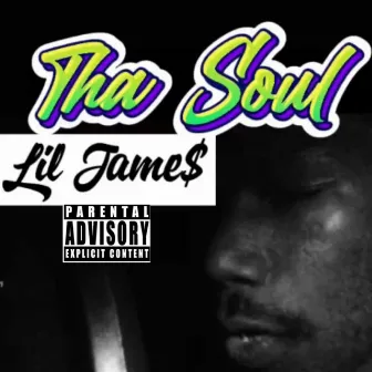 Tha Soul by Lil Jame$