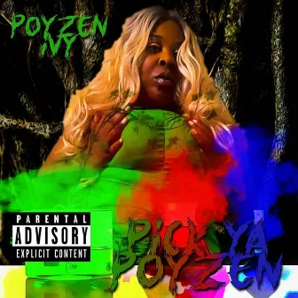 Pick Ya Poyzen by Poyzen Ivy