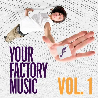 Your Factory Music, Vol. 1 by Your Factory Music