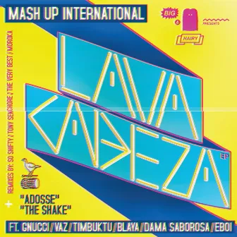 Lava Cabeza EP by Mash Up International