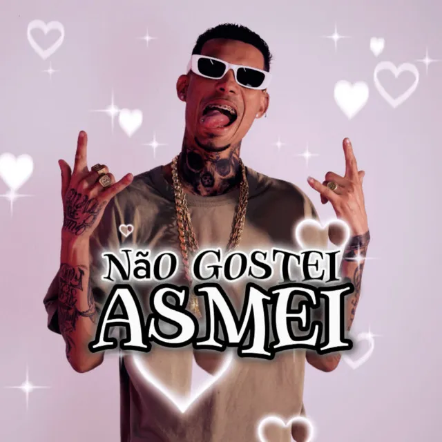 Não Gostei Asmei