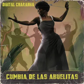 Cumbia de las Abuelitas by Digital Charanga