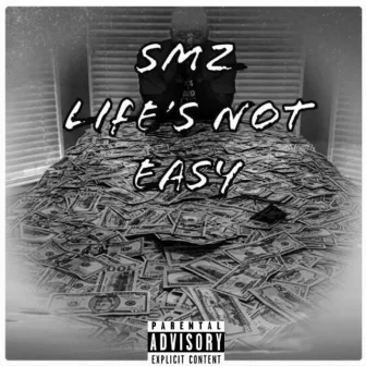 Lifes Not Easy by SMZ Whoosh