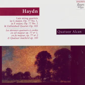 Haydn: Late string quartets: in G major, Op.77 No.1, in F major Op.77 No.2 & Unfinished Quartet Op.103 by Quatuor Alcan