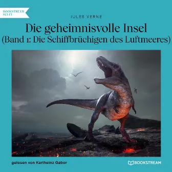 Die Schiffbrüchigen des Luftmeeres [Die geheimnisvolle Insel, Band 1 (Ungekürzt)] by Karlheinz Gabor