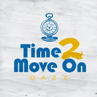 Time 2 Move On -Single by DAZZ