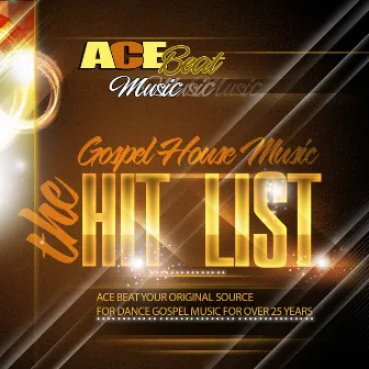 The Gospel House Music Hit List by Acebeat Music