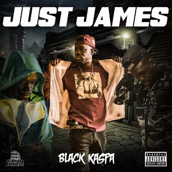 JUST JAMES by Black Kaspa