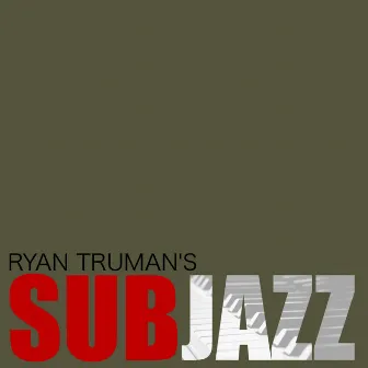 Subjazz by Ryan Truman