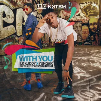 With You (feat. Yung6ix) by Lk Kuddy