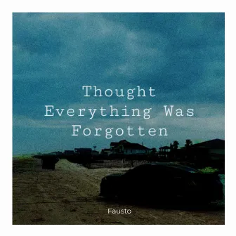 Out at Night (Thought Everything Was Forgotten) by Fausto