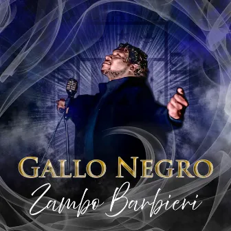 Gallo Negro by Zambo Barbieri