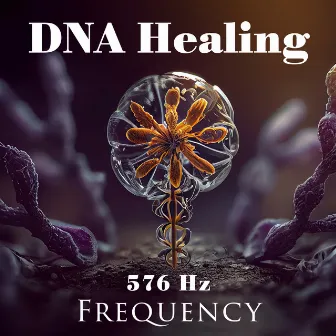 DNA Healing: 576 Hz Frequency and Waves for Balance by Hz HypnoSOS