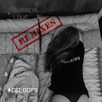 Surreal Love (Remixes) by Deloops