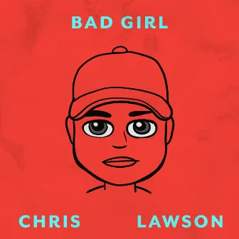 Bad Girl by Chris Lawson