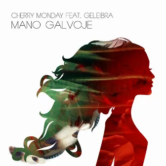 Mano Galvoje by Geleibra